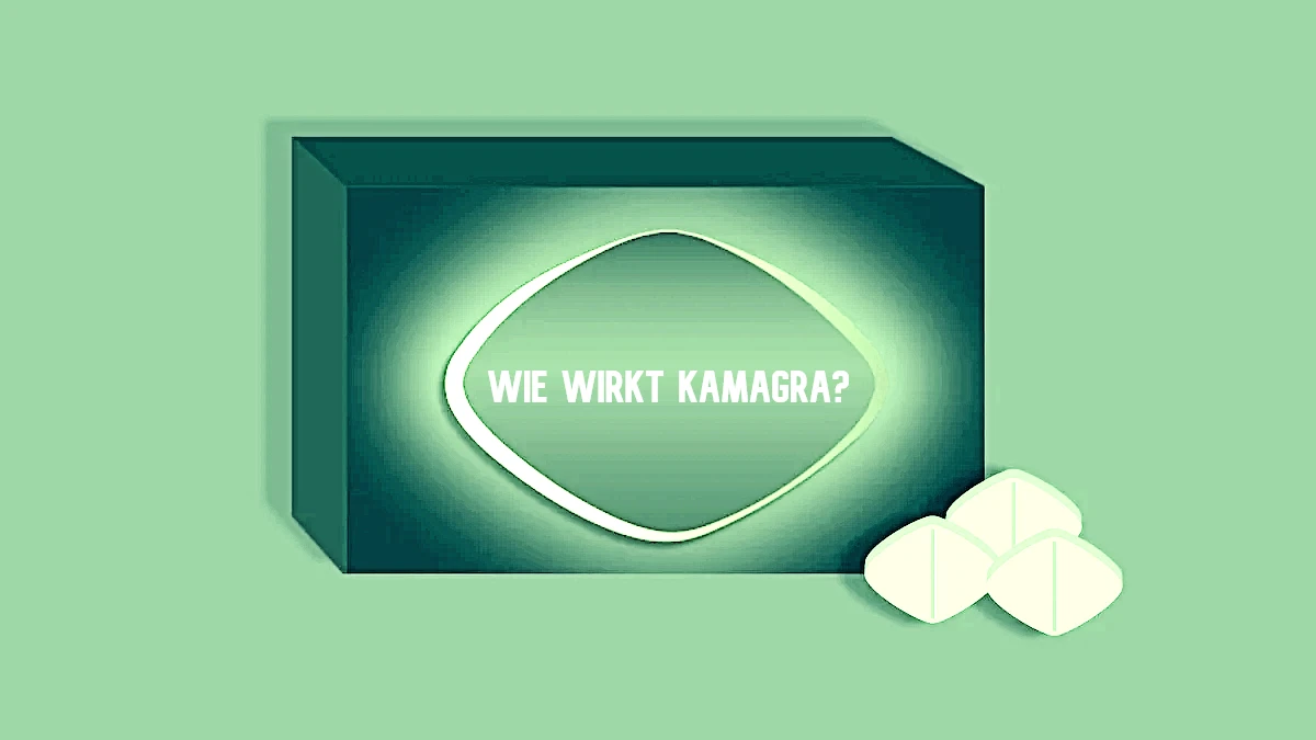 Wie wirkt Kamagra?